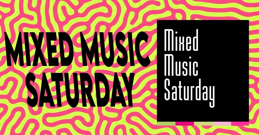 Mixed Music Saturday